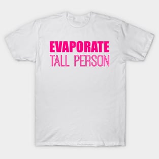 Evaporate Tall Person T-Shirt